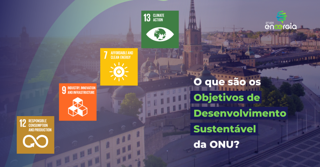 O que são os Objetivos de Desenvolvimento Sustentável da ONU?